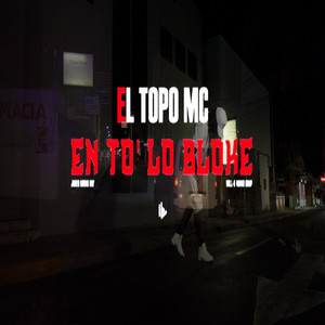 En To Lo Bloke by El Topo Mc