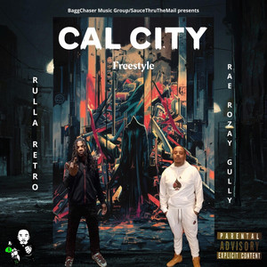 Cal City Freestyle by Rae Rozay Gully, Rulla Retro