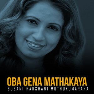 Subani Harshani - Oba Gena Mathakaya