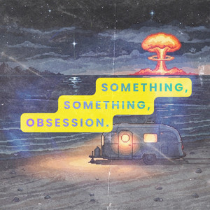 SOMETHING, SOMETHING, OBSESSION. by LAWIJT.