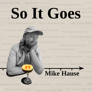 So It Goes by Mike Hause