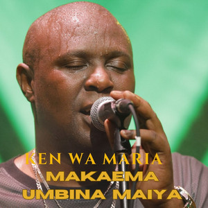 Ken Wa Maria - Makaema Umbina Maiya
