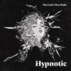 Hypnotic by The Gods They Made
