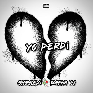 Jhoylex - Yo perdí (with Rafha vn)
