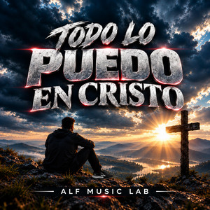 Todo Lo Puedo En Cristo by ALF MUSIC LAB