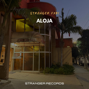 Aloja by Stranger Fxbi