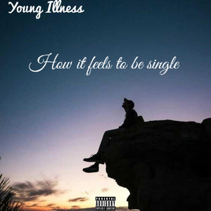 Young Illness - How It Feels To Be Single