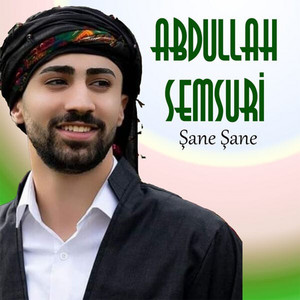 Abdullah Semsuri - Şane Şane