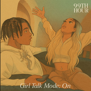 99th Hour - Girl Take Mode: On