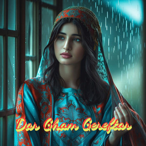Dar Gham Gereftar by Zahra Hazara