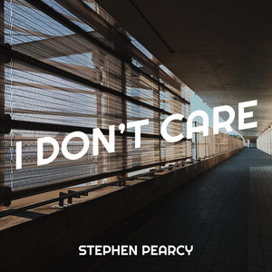 I Don’t Care by Stephen Pearcy