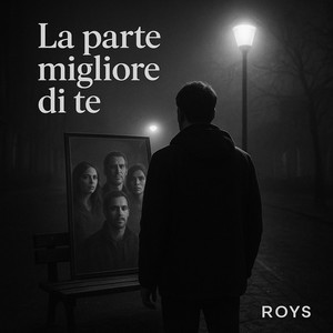 LA PARTE MIGLIORE DI TE by Roys