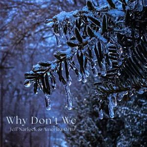 Why Don't We by Jeff Narlock, America Ortiz