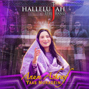Hallelujah the Band & Anum Ashraf - Yaas Muradein