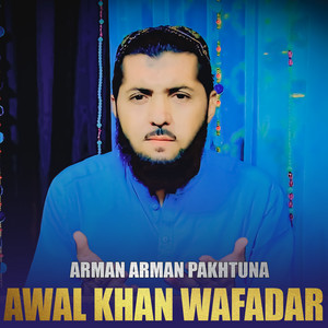 Awal Khan Wafadar - Arman Arman Pakhtuna