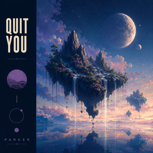 Quit You by Parker