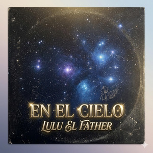 EN EL CIELO by LULU EL FATHER