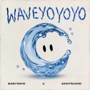 WAVEYOYOYO by BABYWAVE, Saintruand