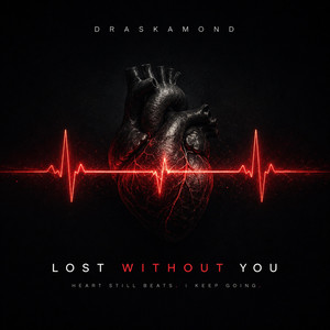 Lost without you by Draskamond