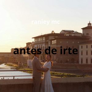 antes de irte by raniey mc