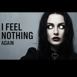 I Feel Nothing Again by Ashborn Records