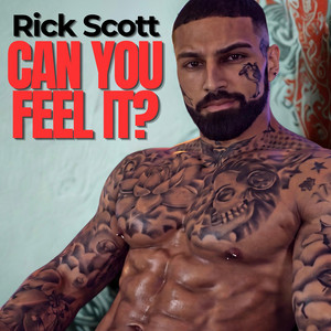CAN YOU FEEL IT? by Rick Scott