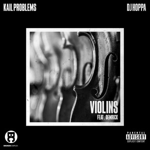 Violins by Kail Problems, DJ Hoppa, Demrick