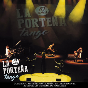 10 Años (En Directo en Palma de Mallorca) — La Porteña Tango