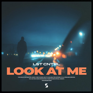 Look At Me by LST CNTRL