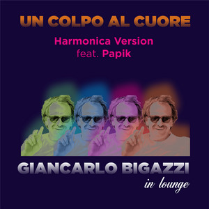 Un Colpo al Cuore - Harmonica Version by Giancarlo Bigazzi, Papik