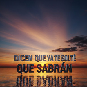 Dicen Que Ya Te Solté Que Sabrán by Grupo Contento