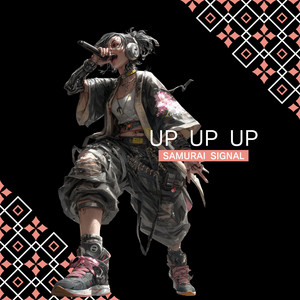 UP UP UP by SAMURAI SIGNAL