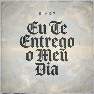 Eu Te Entrego o Meu Dia by Sião 7, Josué Beat, TRAP GOSPEL