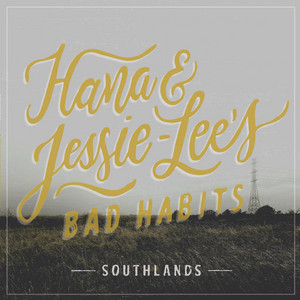 Southlands by Hana and Jessie-Lee's Bad Habits