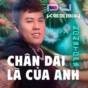 Dj Keebin - Nonstops - Chân Dài Là Của Anh