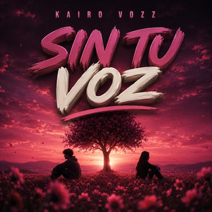SIN TU VOZ by KAIRO VOZZ