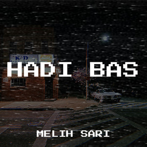 Hadi Bas by melih sarı