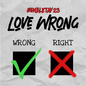 Love Wrong by Humbletay23