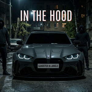 IN THE HOOD by GANGSTER IN JUNGLE