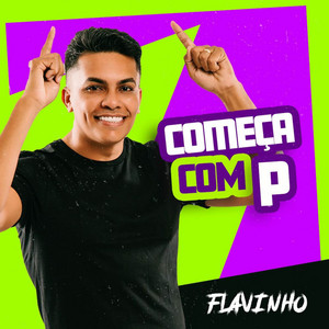 Flávio Pizada Quente - Tudo que é bom começa com P