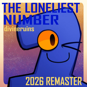 THE LONELIEST NUMBER - 2026 Remaster by divineruins