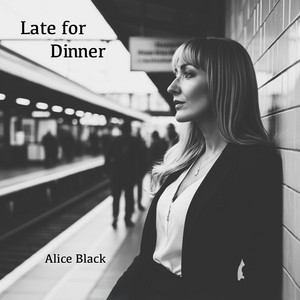 Late for Dinner by Alice Black