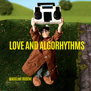 Love and Algorhythms by Madeline Rosene