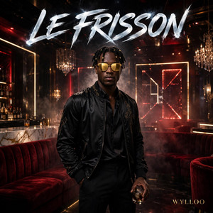 LE FRISSON by WYLLOO