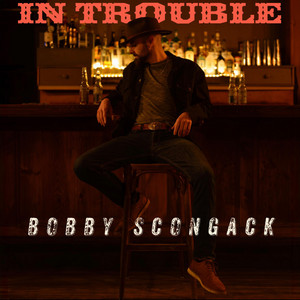 In Trouble by Bobby Scongack