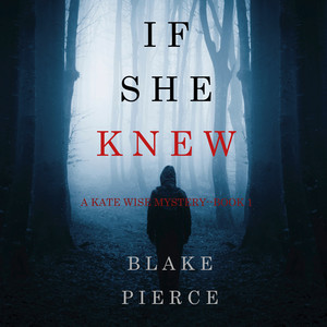 If She Knew (A Kate Wise Mystery—Book 1)