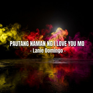 Pautang Naman Ng I Love You Mo - Original by Lanie Domingo