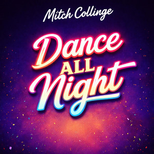 DANCE ALL NIGHT by Mitch Collinge