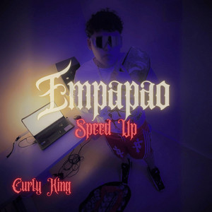 Empapao (Speed Up) by Curly King