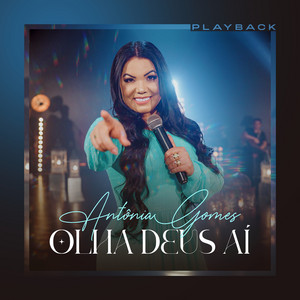 Antônia Gomes - Olha Deus Aí (Playback)